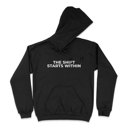 The Shift Starts Within Hoodie